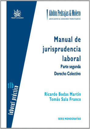 MANUAL DE JURISPRUDENCIA LABORAL PARTE SEGUNDA DERECHO COLECTIVO