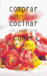 COMPRAR SIEMPRE FRESCO COCINAR SIN COMPLICARSE...