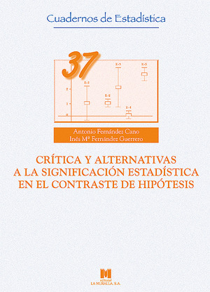 CRÍTICA Y ALTERNATIVAS A LA SIGNIFICACIÓN ESTADÍSTICA EN EL CONTRASTE DE HIPÓTES