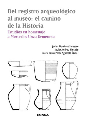 DEL REGISTRO ARQUEOLOGICO AL MUSEO: EL CAMINO DE LA HISTORIA