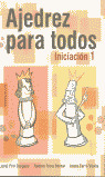 AJEDREZ PARA TODOS INICIACION 1