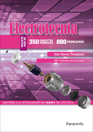 ELECTROTECNIA (350 CONCEPTOS TEORICOS - 800 PROBLEMAS) 11.ª EDICION