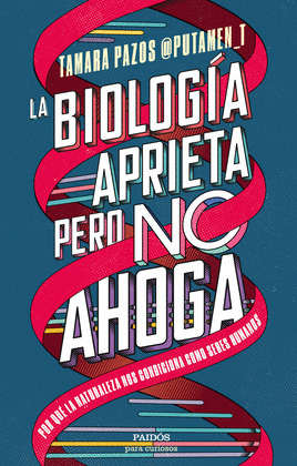 BIOLOGIA APRIETA, PERO NO AHOGA; LA