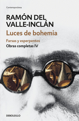 LUCES DE BOHEMIA. FARSAS Y ESPERPENTOS (OBRAS COMPLETAS VALLE-INCLAN 4)