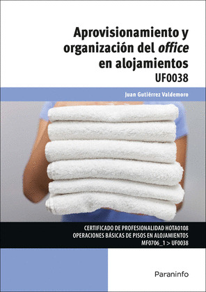 APROVISIONAMIENTO Y ORGANIZACION DEL OFFICE EN ALOJAMIENTOS (UF0038)