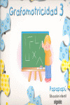 PAPAPAPÚ, GRAFOMOTRICIDAD, EDUCACIÓN INFANTIL, 3 AÑOS. CUADERNO 3