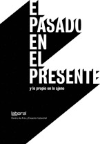 PASADO EN EL PRESENTE Y LO PROPIO EN LO AJENO, EL