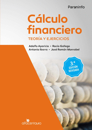 CALCULO FINANCIERO. TEORIA Y EJERCICIOS. 3.ª EDICION REVISADA