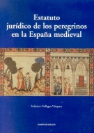 ESTATUTO JURIDICO DE LOS PEREGRINOS EN LA ESPAÑA MEDIEVAL