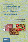 ACTUALIZACION EN INFECCIONES RELACIONADAS CON EL USO DE CATETERES VASCULARES