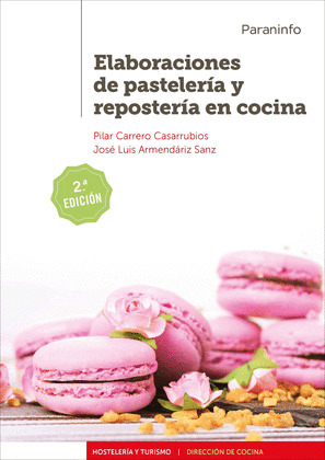 ELABORACIONES DE PASTELERÍA Y REPOSTERÍA EN COCINA (SEGUNDA EDICIÓN 20019)