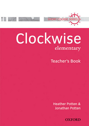 CLOCKWISE ELEMENTARY.(TEACHERŽS BOOK)