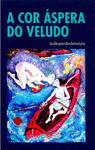 COR ÁSPERA DO VELUDO, A