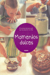 MOMENTOS DULCES. 25 RECETAS PARA QUE LAS PREPAREN LOS NIÑOS