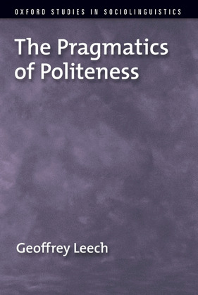 THE PRAGMATICS OF POLITENESS