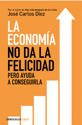 LA ECONOMIA NO DA LA FELICIDAD