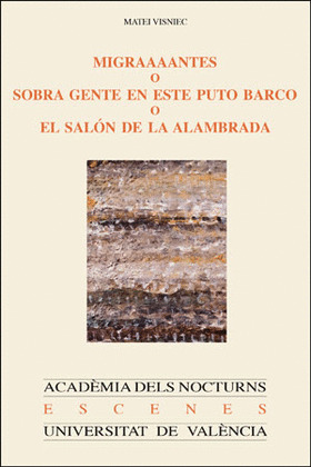 MIGRAAAANTES O SOBRA GENTE EN ESTE PUTO BARCO O EL SALON DE LA ALAMBRADA