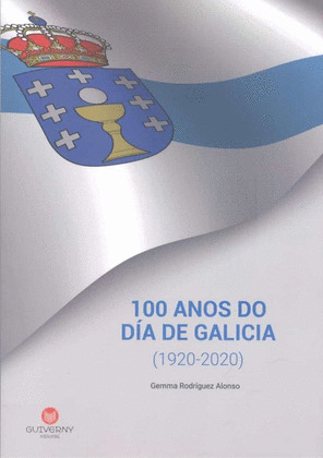 100 ANOS DO DIA DE GALICIA (1920-2020)