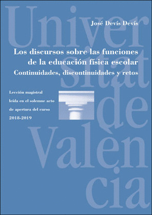 LOS DISCURSOS SOBRE LAS FUNCIONES DE LA EDUCACION FISICA ESCOLAR. CONTINUIDADES,