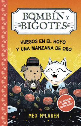 HUESOS EN EL HOYO Y UNA MANZANA DE ORO (BOMBÍN Y BIGOTES 1)