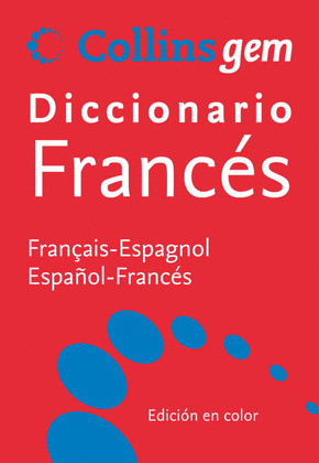DICCIONARIO COLLINS GEM FRANCES: FRANÇAIS-ESPAGNOL, ESPAÑOL-FRANCES
