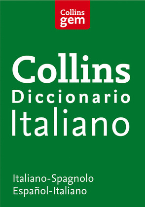 DICCIONARIO COLLINS GEM ITALIANO: ITALIANO-SPAGNOLO, ESPAÑOL-ITALIANO
