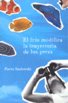 EL FRIO MODIFICA LA TRAYECTORIA DE LOS PECES