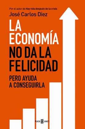 ECONOMÍA NO DA LA FELICIDAD, LA