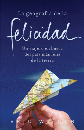GEOGRAFIA DE LA FELICIDAD, LA