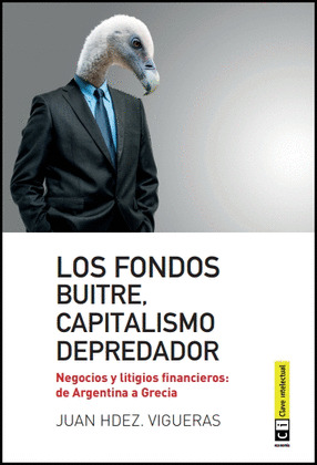 FONDOS BUITRE, CAPITALISMO DEPREDADOR; LOS