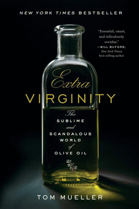 EXTRA VIRGINITY: THE SUBLIME AND SCANDALOUS...
