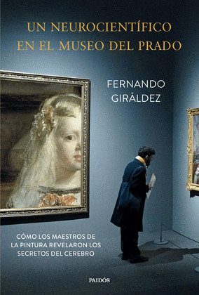 NEUROCIENTÍFICO EN EL MUSEO DEL PRADO, UN