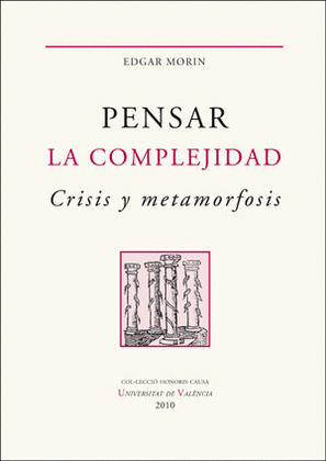 PENSAR LA COMPLEJIDAD. CRISIS Y METAMORFOSIS