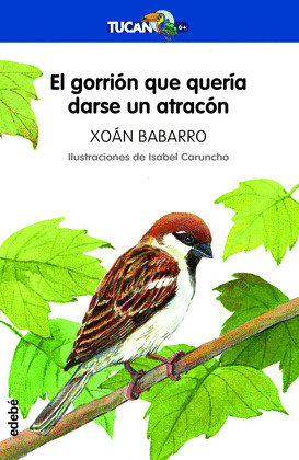 GORRIÓN QUE QUERÍA DARSE UN ATRACÓN, EL