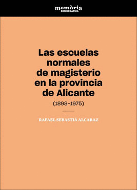 LAS ESCUELAS NORMALES DE MAGISTERIO EN LA PROVINCIA DE ALICANTE