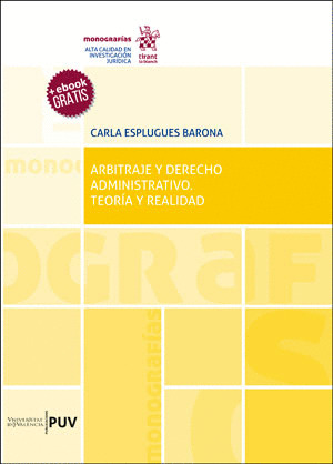 ARBITRAJE Y DERECHO ADMINISTRATIVO. TEORIA Y REALIDAD