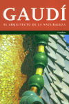 GAUDI EL ARQUITECTO DE LA NATURALEZA