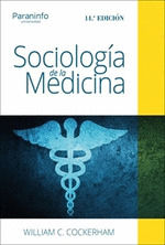 SOCIOLOGÍA DE LA MEDICINA (14ª EDICIÓN, 2022)