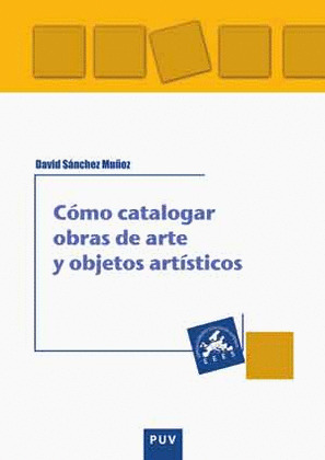 COMO CATALOGAR OBRAS DE ARTE Y OTROS OBJETOS ARTISTICOS