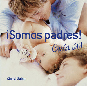 ¡SOMOS PADRES! GUIA UTIL