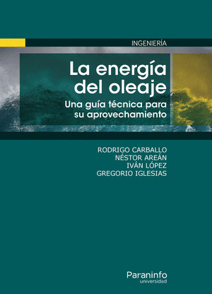 LA ENERGÍA DEL OLEAJE. UNA GUÍA TÉCNICA PARA SU APROVECHAMIENTO