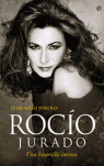 ROCÍO JURADO: UNA BIOGRAFÍA ÍNTIMA