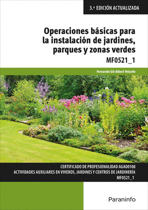 OPERACIONES BÁSICAS PARA LA INSTALACIÓN DE JARDINES, PARQUES Y ZONAS VERDES MF0521_1