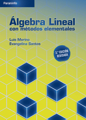 ÁLGEBRA LINEAL CON MÉTODOS ELEMENTALES (3ª EDICIÓN REVISADA)