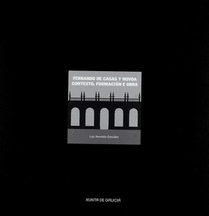 FERNANDO DE CASAS Y NOVOA. CONTEXTO, FORMACION E OBRA