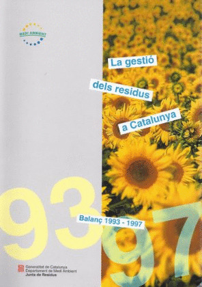 GESTIÓ DELS RESIDUS A CATALUNYA. BALANÇ 1993-1997/LA