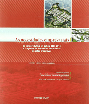 NECESIDADES EMPRESARIAIS DE SOLO PRODUTIVO EN GALICIA 2006-2015, AS