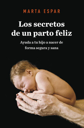 SECRETOS DE UN PARTO FELIZ, LOS