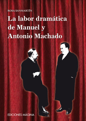 LA LABOR DRAMÁTICA DE MANUEL Y ANTONIO MACHADO