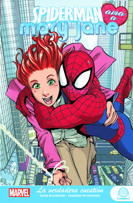 MARVEL YOUNG ADULTS. SPIDERMAN AMA A MARY JANE 01. LA VERDADERA CUESTION